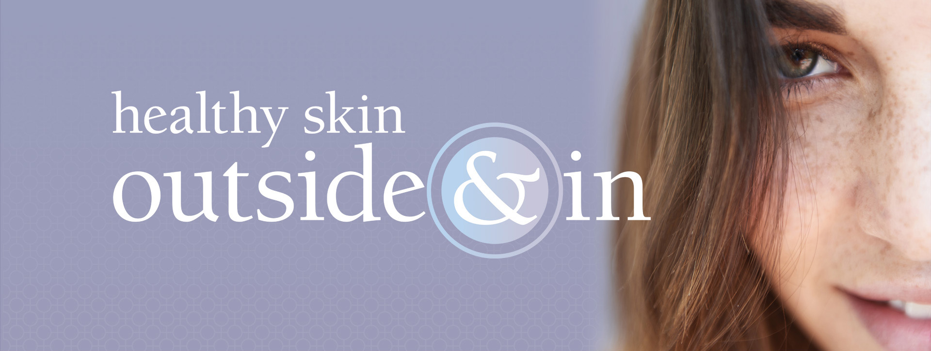 Healthy Skin - Outside & In